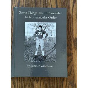 Some Things That I Remember In No Particular Order Sumner Winebaum (Sculptor)